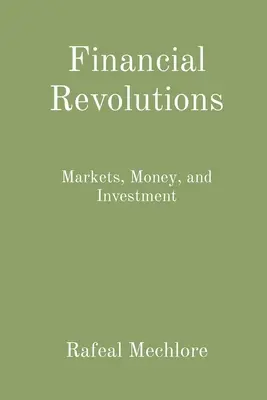 Revoluții financiare: Piețe, bani și investiții - Financial Revolutions: Markets, Money, and Investment
