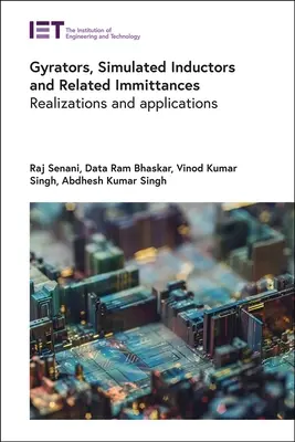 Giratoare, inductoare simulate și imitanțe aferente: Realizări și aplicații - Gyrators, Simulated Inductors and Related Immittances: Realizations and Applications