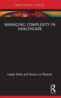 Gestionarea complexității în asistența medicală - Managing Complexity in Healthcare