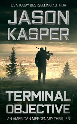 Terminal Objective: Un thriller David Rivers - Terminal Objective: A David Rivers Thriller