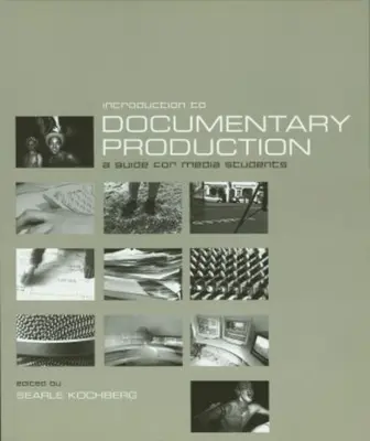Introducere în producția de documentare: Un ghid pentru studenții media - Introduction to Documentary Production: A Guide for Media Students