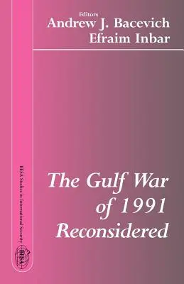 Războiul din Golf din 1991 reconsiderat - The Gulf War of 1991 Reconsidered