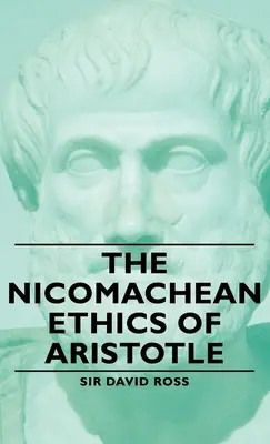 Etica nicomahică a lui Aristotel - The Nicomachean Ethics of Aristotle