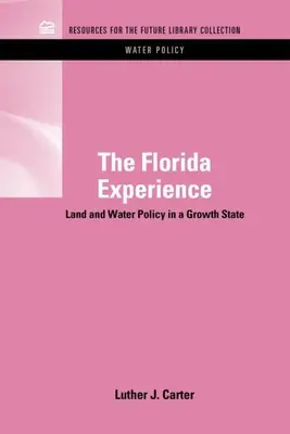 Experiența din Florida: Politica privind terenurile și apele într-un stat în creștere - The Florida Experience: Land and Water Policy in a Growth State