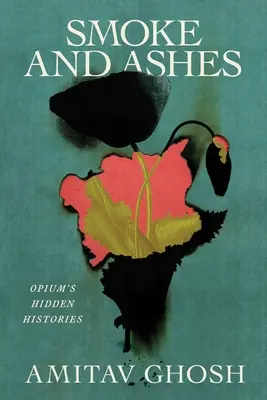 Smoke and Ashes: Istoriile ascunse ale Opiului - Smoke and Ashes: Opium's Hidden Histories