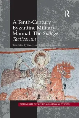 Un manual militar bizantin din secolul al X-lea: The Sylloge Tacticorum - A Tenth-Century Byzantine Military Manual: The Sylloge Tacticorum