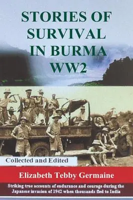 Povești de supraviețuire în Burma în cel de-al Doilea Război Mondial - Stories of survival in Burma WW2