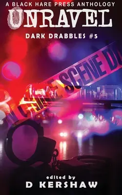 Unravel: O antologie de microficțiune polițistă - Unravel: A Crime Microfiction Anthology