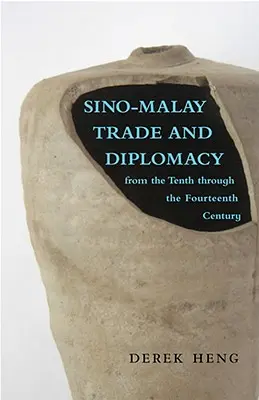 Comerțul și diplomația sino-malaeză din secolul al X-lea până în secolul al XIV-lea - Sino-Malay Trade and Diplomacy from the Tenth through the Fourteenth Century