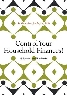 Controlează-ți finanțele gospodăriei! Un organizator pentru plata facturilor - Control Your Household Finances! An Organizer for Paying Bills