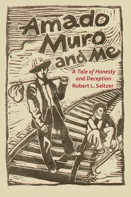 Amado Muro și cu mine: A Tale of Honesty and Deception (O poveste despre onestitate și înșelăciune) - Amado Muro and Me: A Tale of Honesty and Deception