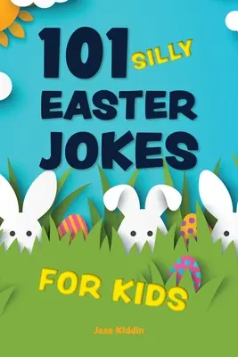 101 glume prostești de Paște pentru copii - 101 Silly Easter Jokes for Kids