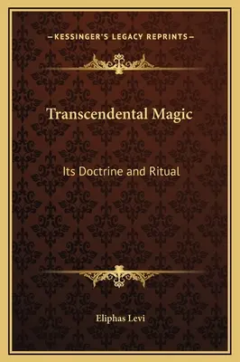 Magia transcendentală: Doctrina și ritualul ei - Transcendental Magic: Its Doctrine and Ritual