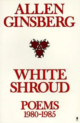 White Shroud: Poezii 1980-1985 - White Shroud: Poems 1980-1985