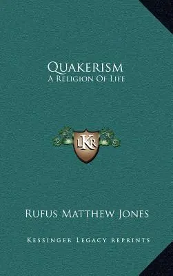 Quakerismul: O religie a vieții - Quakerism: A Religion Of Life