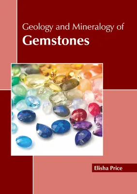 Geologia și mineralogia pietrelor prețioase - Geology and Mineralogy of Gemstones