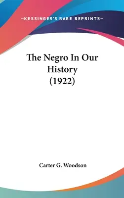 Negrul în istoria noastră (1922) - The Negro In Our History (1922)