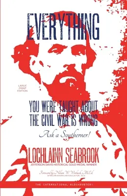 Tot ce ți s-a predat despre Războiul Civil este greșit, întreabă un sudist! - Everything You Were Taught About the Civil War is Wrong, Ask a Southerner!