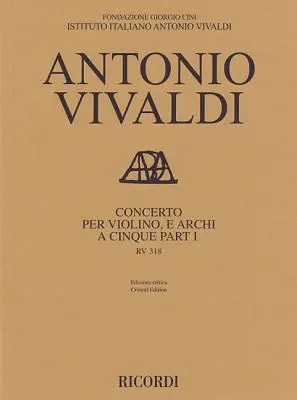 Concertul RV 813 pentru vioară și corzi în cinci părți: Critical Edition Practical Series Score - Concerto RV 813 for Violin and Strings in Five Parts: Critical Edition Practical Series Score