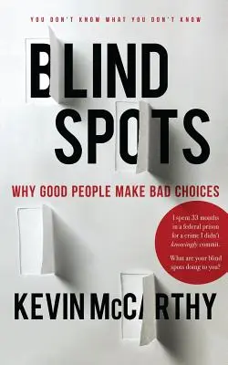 BlindSpots: De ce oamenii buni fac alegeri greșite - BlindSpots: Why Good People Make Bad Choices