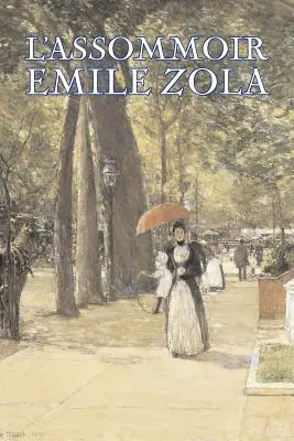 L'Assommoir de Emile Zola, Ficțiune, Literatură, Clasici - L'Assommoir by Emile Zola, Fiction, Literary, Classics