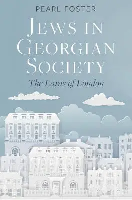 Evreii în societatea georgiană: Familia Laras din Londra - Jews in Georgian Society: The Laras of London
