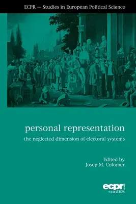 Reprezentarea personală: Dimensiunea neglijată a sistemelor electorale - Personal Representation: The Neglected Dimension of Electoral Systems