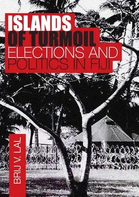 Insulele tulburărilor: Alegeri și politică în Fiji - Islands of Turmoil: Elections and Politics in Fiji