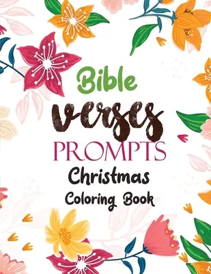 Bible Verses Prompts: Carte de colorat de Crăciun, O carte de colorat creștină alternativă la cardul cadou, relaxare și inspirație Good Vibes - Bible Verses Prompts: Christmas Coloring Book, A Christian Coloring Book gift card alternative, Good Vibes relaxation and Inspiration