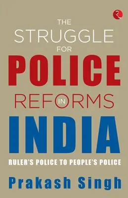 Lupta pentru reforma poliției în India - The Struggle for Police Reforms in India