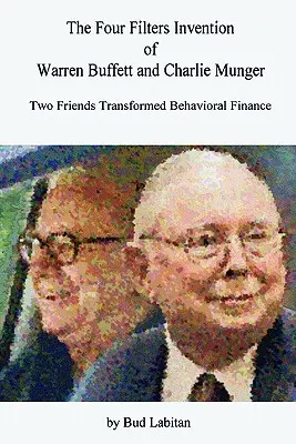 Invenția celor patru filtre a lui Warren Buffett și Charlie Munger - The Four Filters Invention of Warren Buffett and Charlie Munger