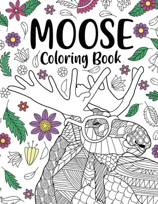 Moose Coloring Book: Cărți de colorat pentru adulți, Cadouri pentru iubitorii de pictură, Pagini de colorat Moose Mandala, Activitate Meșteșuguri & Hobby-uri, Faună sălbatică - Moose Coloring Book: Coloring Books for Adults, Gifts for Painting Lover, Moose Mandala Coloring Pages, Activity Crafts & Hobbies, Wildlife