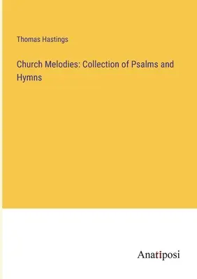 Melodii bisericești: Colecție de psalmi și imnuri - Church Melodies: Collection of Psalms and Hymns