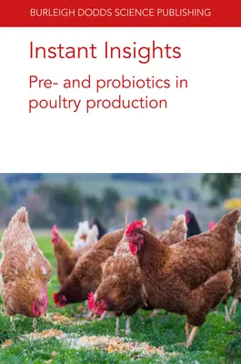 Instant Insights: Pre- și Probiotice în producția avicolă - Instant Insights: Pre- And Probiotics in Poultry Production