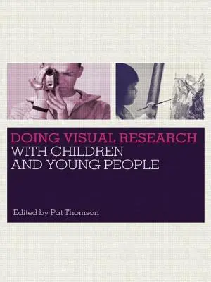 Cercetare vizuală cu copii și tineri - Doing Visual Research with Children and Young People