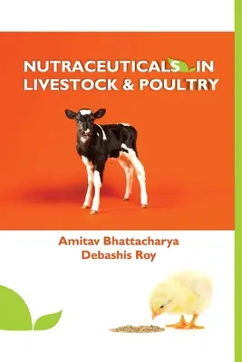 Nutraceutice în creșterea animalelor și a păsărilor de curte - Nutraceuticals in Livestock and Poultry