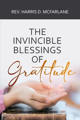 Binecuvântările invincibile ale recunoștinței - The Invincible Blessings of Gratitude