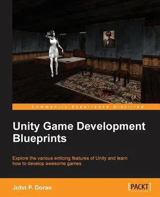 Blueprints de dezvoltare a jocurilor Unity - Unity Game Development Blueprints