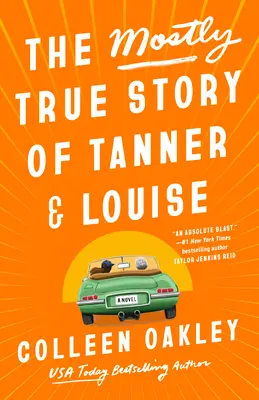 The Mostly True Story of Tanner & Louise (Povestea aproape adevărată a lui Tanner și Louise) - The Mostly True Story of Tanner & Louise