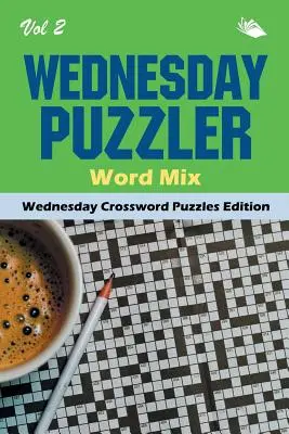 Wednesday Puzzler Word Mix Vol 2: Ediția de miercuri a cuvintelor încrucișate - Wednesday Puzzler Word Mix Vol 2: Wednesday Crossword Puzzles Edition