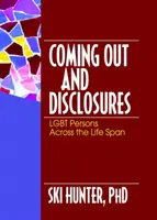 Coming Out și dezvăluiri - Persoanele LGBT de-a lungul vieții - Coming Out and Disclosures - LGBT Persons Across the Life Span