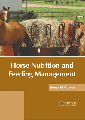 Nutriția cailor și managementul hrănirii - Horse Nutrition and Feeding Management