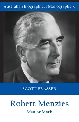 Robert Menzies: Om sau mit - Robert Menzies: Man or Myth