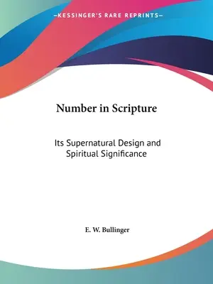 Numărul în Scriptură: Designul său supranatural și semnificația sa spirituală - Number in Scripture: Its Supernatural Design and Spiritual Significance