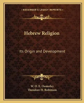 Religia ebraică: Originea și dezvoltarea sa - Hebrew Religion: Its Origin and Development