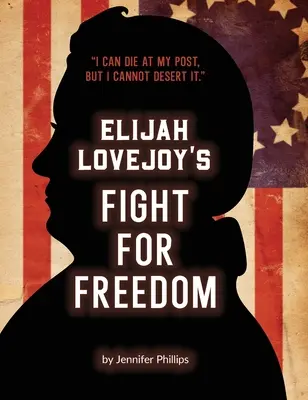 Lupta lui Elijah Lovejoy pentru libertate - Elijah Lovejoy's Fight for Freedom
