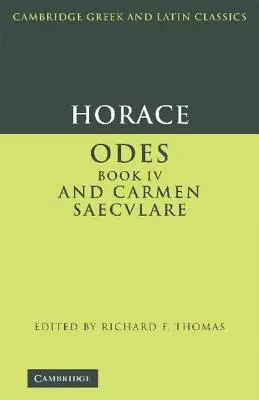 Horace: Odele IV și Carmen Saeculare - Horace: Odes IV and Carmen Saeculare