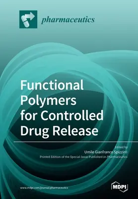 Polimeri funcționali pentru eliberarea controlată a medicamentelor - Functional Polymers for Controlled Drug Release