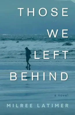 Cei pe care i-am lăsat în urmă - Those We Left Behind