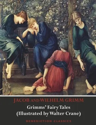 Basmele lui Grimm (ilustrate de Walter Crane) - Grimms' Fairy Tales (Illustrated by Walter Crane)